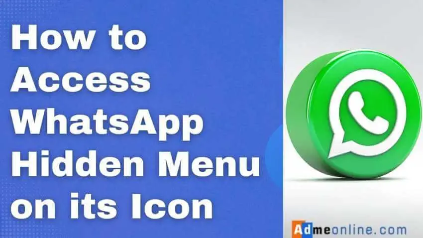 How to access WhatsApp Hidden Menu on its Icon
